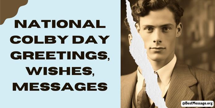 National Colby Day Greetings, Messages, Quotes