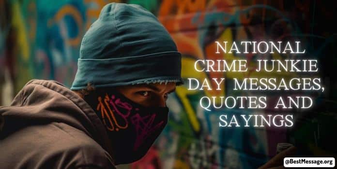 National Crime Junkie Day Messages, Quotes