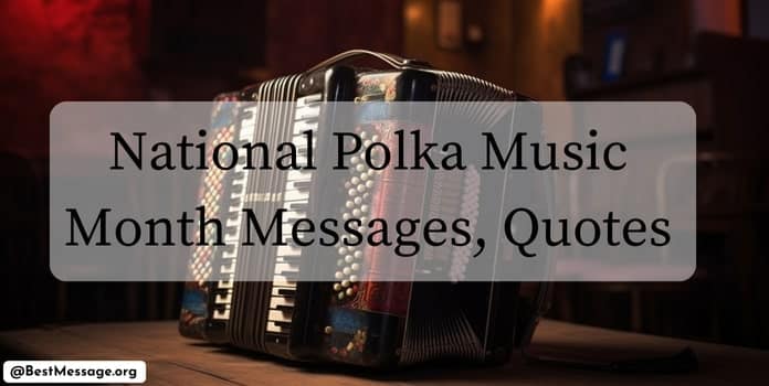 National Polka Music Month Messages, Quotes