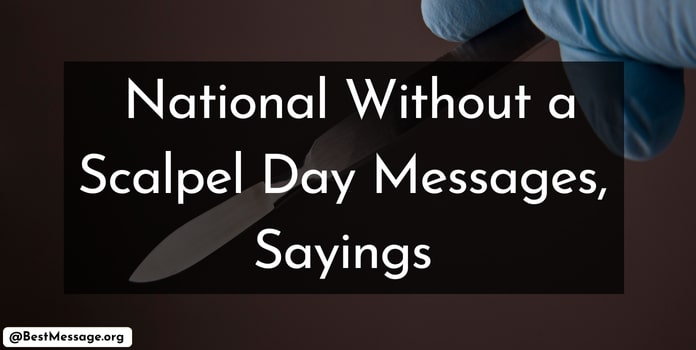 National Without a Scalpel Day Messages, Quotes