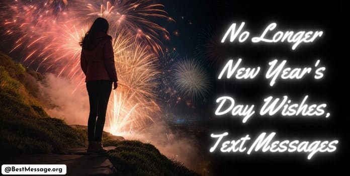 No Longer New Year's Day Wishes, Messages