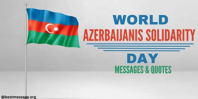 World Azerbaijanis Solidarity Day Messages, Quotes
