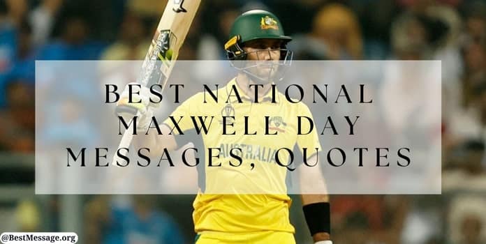 Maxwell Day Messages, Quotes