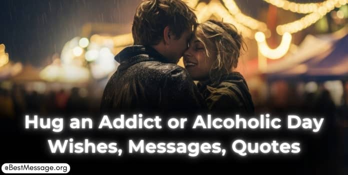 Hug an Addict or Alcoholic Day Wishes, Messages
