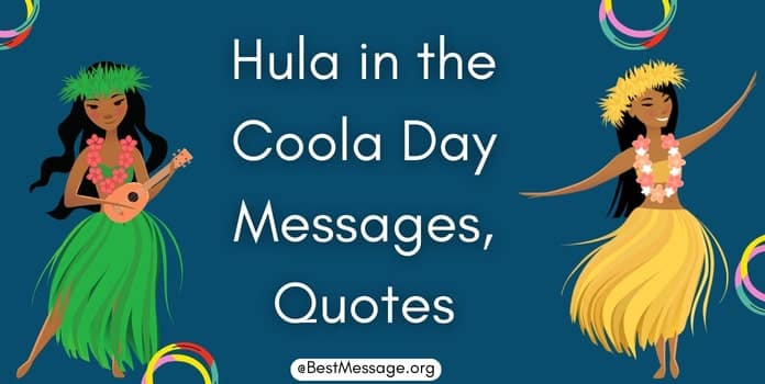 Hula in the Coola Day Wishes, Quotes
