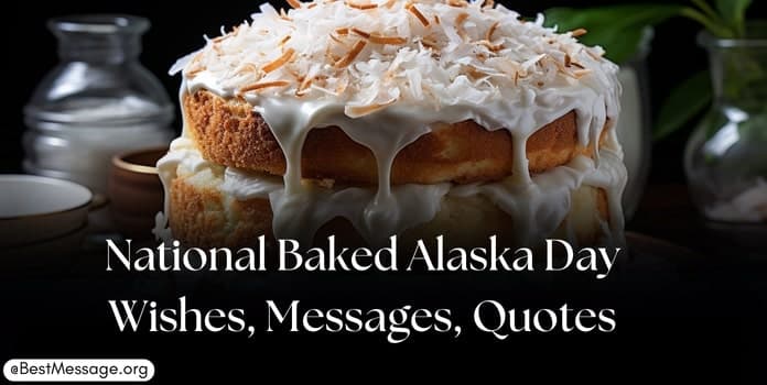 Happy Baked Alaska Day Messages, Quotes