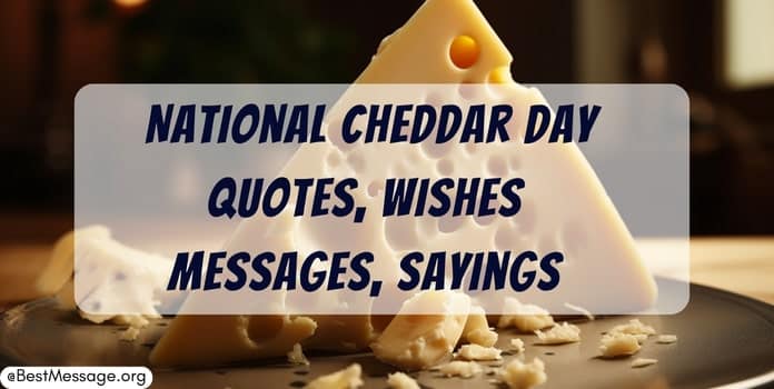 National Cheddar Day Wishes Messages, Sayings