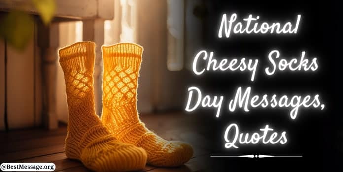 National Cheesy Socks Day Messages, Quotes