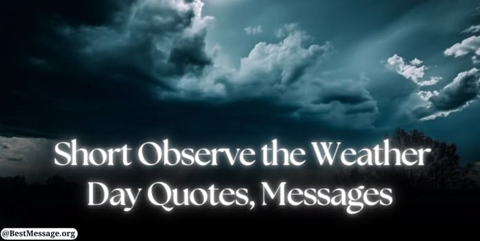 Observe the Weather Day Quotes, Messages