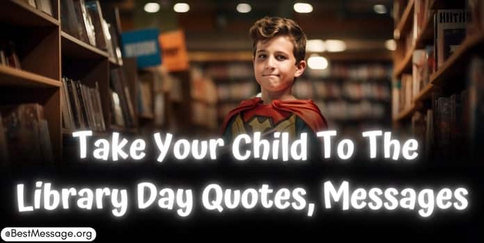 Take Your Child To The Library Day Quotes