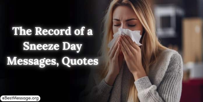 The Record of a Sneeze Day Messages, Quotes