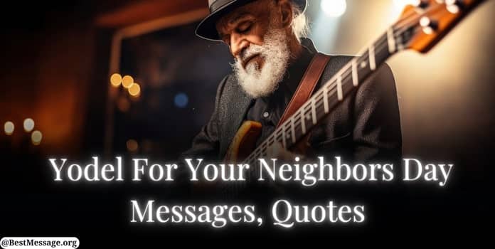 Yodel For Your Neighbors Day Messages, Quotes
