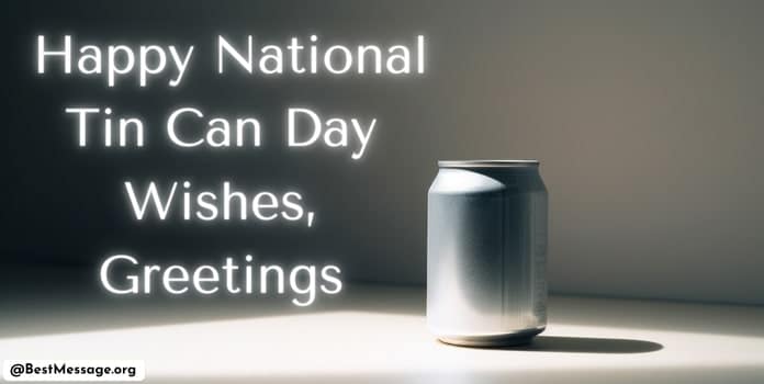 Happy Tin Can Day Greetings, Messages, Quotes