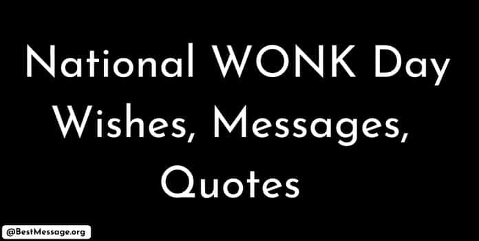 National WONK Day Messages, Quotes