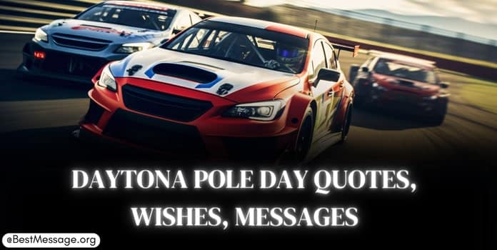 Daytona Pole Day Quotes, Messages