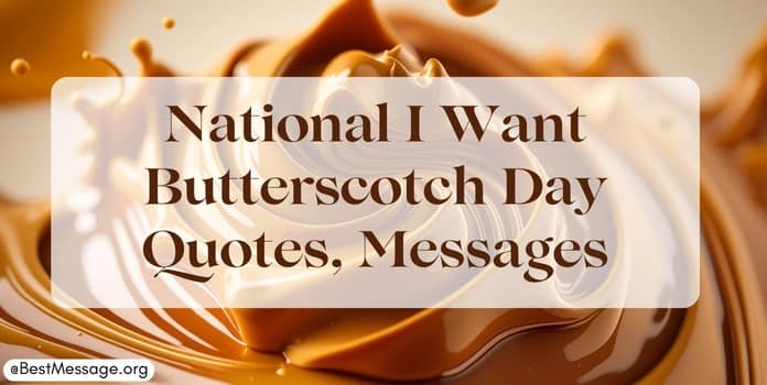 National I Want Butterscotch Day Quotes, Messages