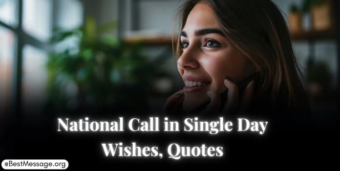 National Call in Single Day Messages, Quotes