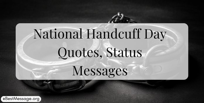 National Handcuff Day Quotes, Messages