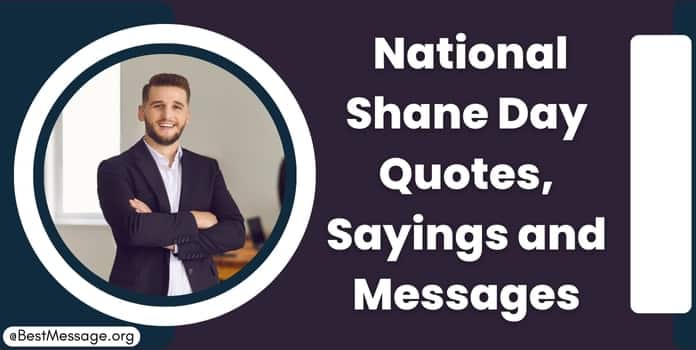 National Shane Day Quotes, Sayings