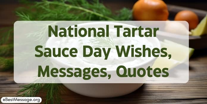 National Tartar Sauce Day Wishes, Messages, Quotes