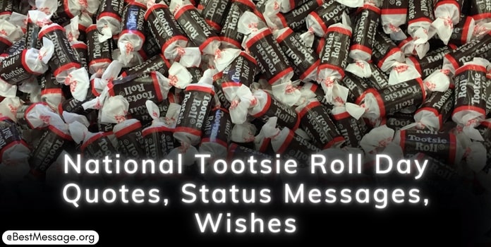 National Tootsie Roll Day Quotes, Messages