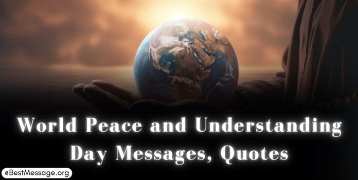World Peace and Understanding Day Messages, Quotes